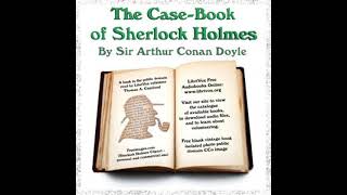 The CaseBook of Sherlock Holmes by Sir Arthur Conan Doyle Part 12  Full Audio Book [upl. by Oile68]