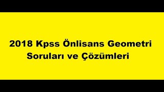 2018 Kpss Önlisans Geometri Soruları ve Çözümleri [upl. by Charmain]