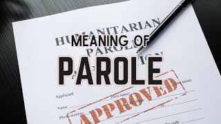 What is the meaning of Parole [upl. by Oiraved76]