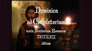 Breviarium Romanum 1962 Ad completorium [upl. by Volin479]