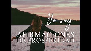 YO SOY  AFIRMACIONES DE PROSPERIDAD  AFIRMACIONES POSITIVAS  DECRETOS  ❤ EASY ZEN [upl. by Jezreel]