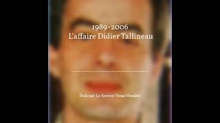 Laffaire Didier Tallineau [upl. by Maryrose]