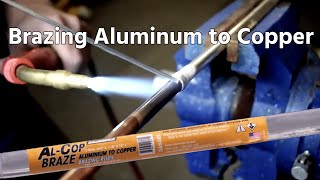 Brazing Aluminum to Copper  with AlCop Braze [upl. by Matelda]