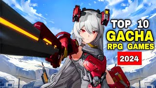 Top 10 Best GACHA GAME RPG for Mobile 2024  Very Good VISUAL GRAPHICS GACHA GAME Android iOS 2024 [upl. by Steen]