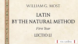 Lectio LI  Latin by the Natural Method 1st Year [upl. by Otrebilif]