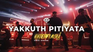 Yakkuth Pitiyata යක්කුත් පිටියට   Yaka Crew band live at Interflash 2024 [upl. by Anitap]