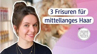 3 Frisuren für mittellanges Haar mit den Langhaarmädchen [upl. by Jess]