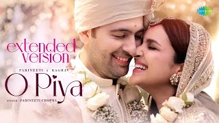 O Piya  Extended Version  Parineeti Chopra x Raghav Chadha  Wedding Video  Gaurav Dutta  BTS [upl. by Burwell]