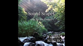 Takashi Kokubo  Sound Scapes –Oto No Aru Fuukei– Album [upl. by Morgana]