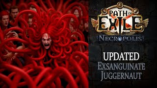 Updated Exsanguinate Juggernaut  Path of Exile [upl. by Etana]