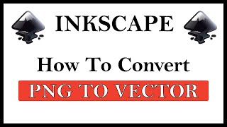 Inkscape How To Convert A PNG Into A Vector Image Using Inkscape [upl. by Frieda]