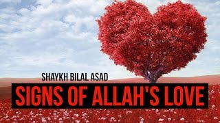 Signs Of Allahs Love  Beautiful Reminder  Bilal Assad [upl. by Orville]