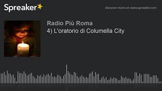 4 Loratorio di Columella City [upl. by Wertheimer]