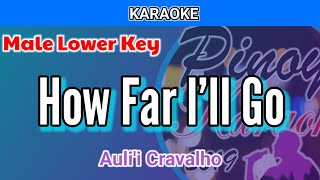 How Far Ill Go by Aulii Cravalho Karaoke  Male Lower Key [upl. by Htebzil]