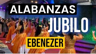 ALABANZAS DE JÚBILO Y AVIVAMIENTO EBENEZER jubilo alabanzasdejubilo [upl. by Maag]