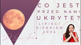 Co jest przed nami ukryte Lipiecsierpien 2024 wszystkie znaki [upl. by Alrahs]