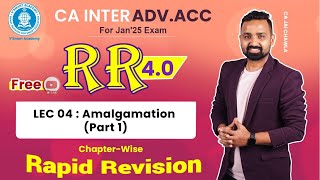 🚀04 Amalgamation Part 1  Adv Acc Revision  CA Inter RR 40  Jan25  Jai Chawla [upl. by Niram]