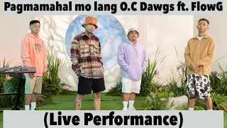 Pagmamahal Mo Lang  OC Dawgs ft Flow G LIVE SkustaClee Birthday Celebration [upl. by Ati]