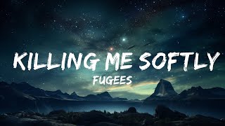 Fugees  Killing Me Softly Lyrics  15p LyricsLetra [upl. by Malo758]