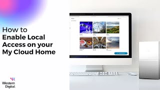 How To Enable Local Access on your My Cloud Home  Western Digital Support [upl. by Tnilc]