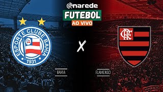 BAHIA X FLAMENGO AO VIVO  TRANSMISSÃO BRASILEIRÃO 2024 [upl. by Kristien]