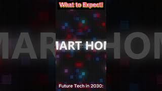 Future Tech in 2030 What to Expect [upl. by Treiber]