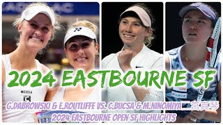 G Dabrowski amp E Routliffe vs C Bucsa amp M Ninomiya二宮真琴 2024 Eastbourne Open SF Highlights [upl. by Suedaht]