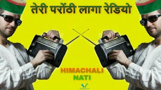 Latest Pahari Song  Teri Paronthi Laga Radio  Himachali  Pahari Song DJ  Nati Mp3 [upl. by Waverley]