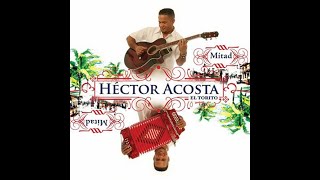 HECTOR ACOSTA quotEL TORITO MIL CARTAS LETRA  VOZ [upl. by Eckel]