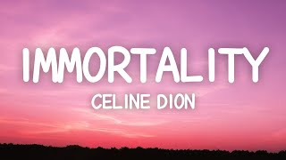 Celine Dion  Immortality Lyrics [upl. by Sul712]