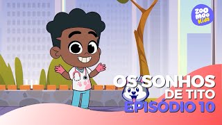 Os Sonhos de Tito  Episódio 10  ZooMoo Kids [upl. by Inger815]