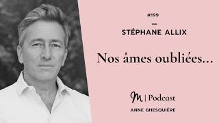 199 Stéphane Allix  Nos âmes oubliées [upl. by Zachar]