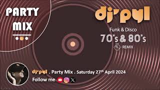 Party Mix Old School Funk amp Disco Remix 70s amp 80s by DJ PYL Saturday27April2024 [upl. by Qiratla]