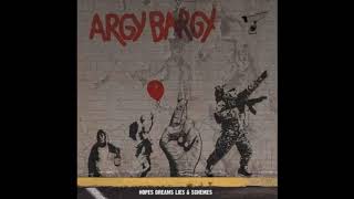 Argy Bargy  Out With The Old [upl. by Dey]