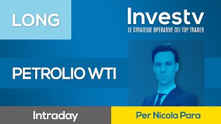 Investv Nicola Para entra LONG intraday sul petrolio WTI [upl. by Vescuso]