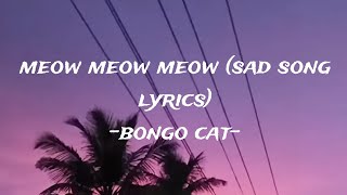 Meow meow meow meow sad song Lyric video [upl. by Anaigroeg520]