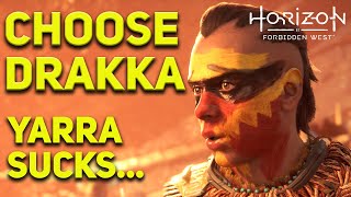 Horizon Forbidden West  5 Reasons Why You Should SIDE WITH DRAKKA Over Yarra [upl. by Claudius943]