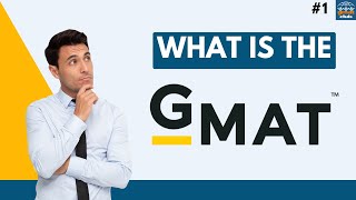 What is the GMAT  GMAT Explainer Series  Episode 1 [upl. by Naud701]