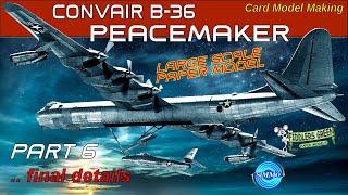 Convair B36 Peacemaker Paper model Part 6 undercarriage and final details [upl. by Drofwarc]