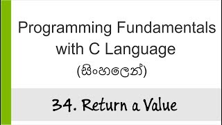 34 Return a Value  C Programming in Sinhala [upl. by Attaymik]