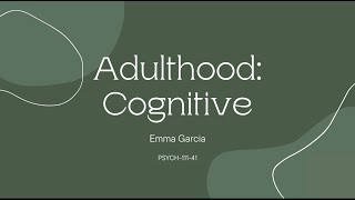 Psych 111 Adulthood Cognitive Video [upl. by Dnamron]