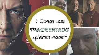 9 Cosas que quieres saber antes de ver Fragmentado [upl. by Enirroc]