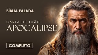 O Livro de Apocalipse  Completo  Bíblia Falada A Mensagem [upl. by Aroda551]