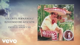 Vicente Fernández  Bohemio de Afición Cover Audio [upl. by Becket347]