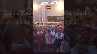 🇪🇸 SEGUNDO DÍA EN LAS FIESTAS DE TUDELA  NAVARRA  🇪🇸 shorts viral navarra españa [upl. by Frodina]