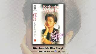 Betharia Sonatha  Biarkanlah Dia Pergi Official Audio [upl. by Trotta144]