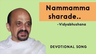 Nammamma Sharade  Vidyabhushana  Devotional Songs [upl. by Atinod]