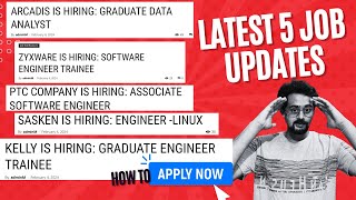 Latest 5 Job Updates  Sasken Arcadis Zyxware PTC amp Kelly  Feb Jobs Apply Now  FrontlinesMedia [upl. by Singh]