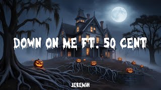 Jeremih  Down On Me ft 50 Cent Lyrics Halloween 2024 [upl. by Estren835]