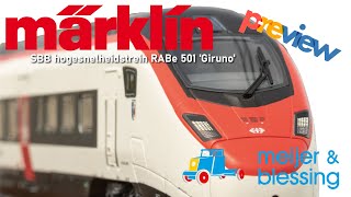 Marklin 39810 SBB CFF FFS RABe 501 Giruno  Preview [upl. by Aihsatan]